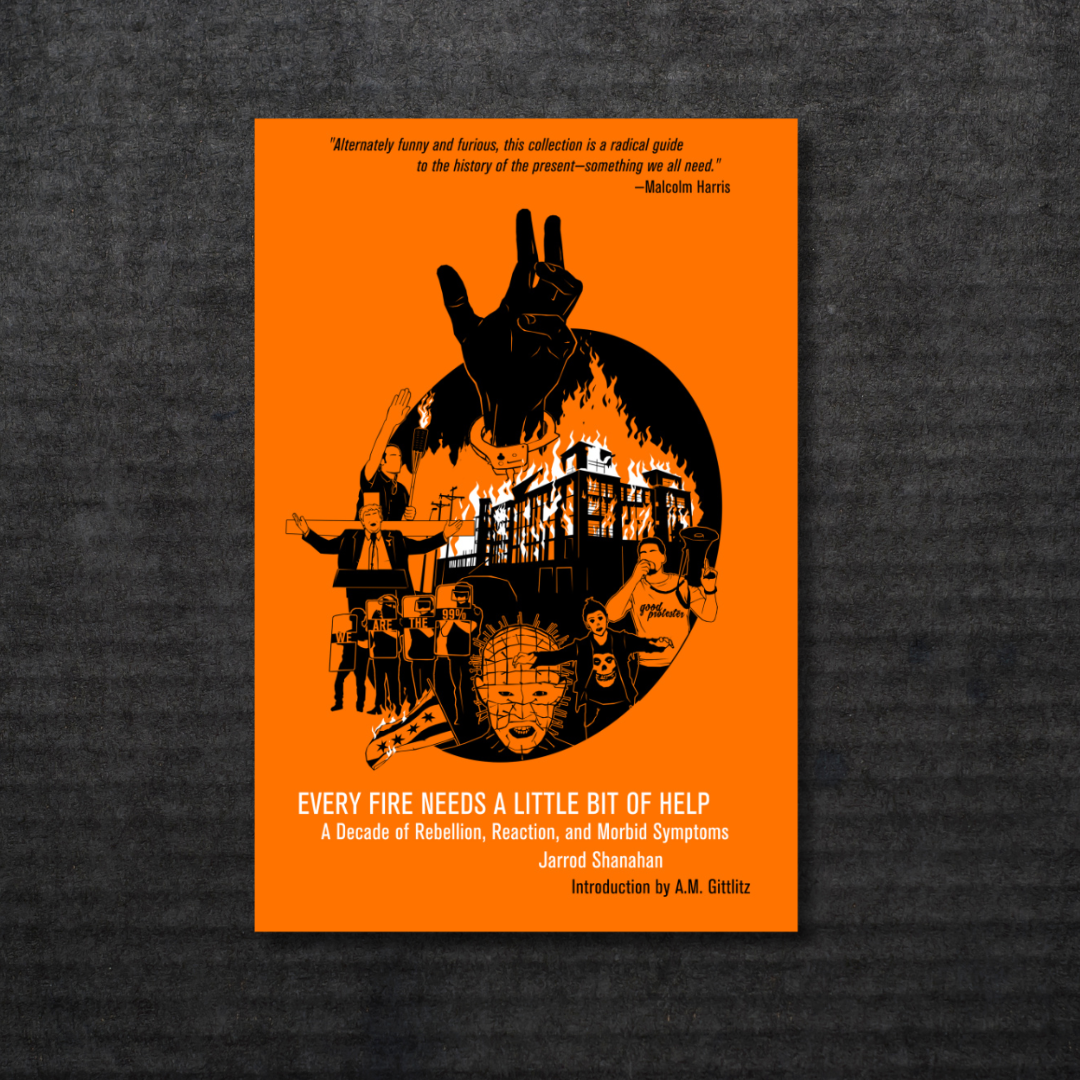 Every_Fire_Needs_a_Little_Bit_of_Help_A_Decade_of_Rebellion_Reaction_and_Morbid_Symptoms_Global_Disrupt