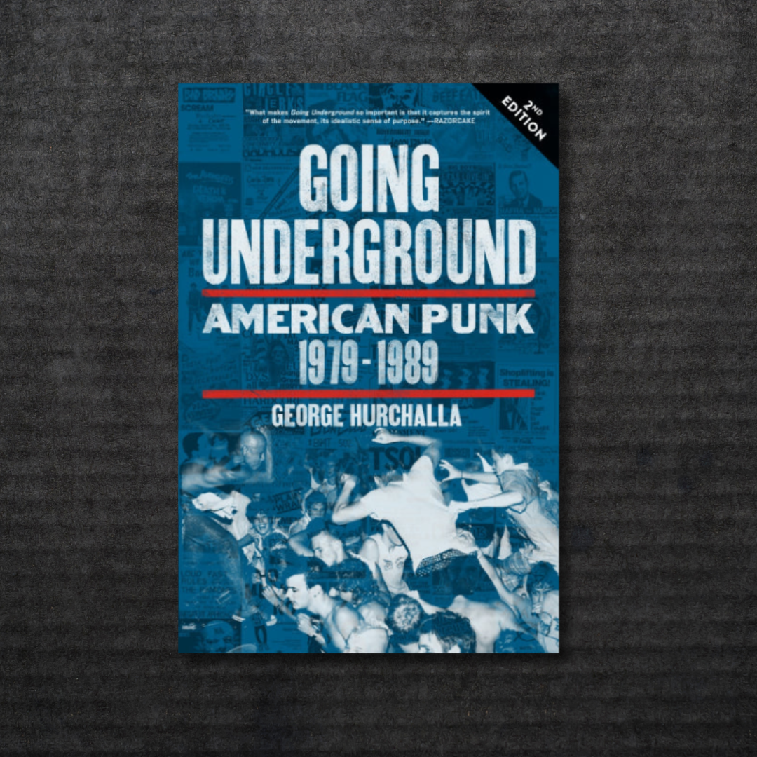 Going Underground: American Punk 1979-1989, Second Edition Book