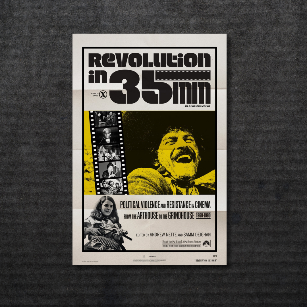Revolution_in_35mm_Political_Violence_and_Resistance_in_Cinema_from_the_Arthouse_to_the_Grindhouse_1960_1990_Book_in_Australia_Global_Disrupt