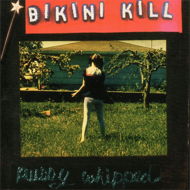 BIKINI KILL: Pussy Whipped Vinyl LP