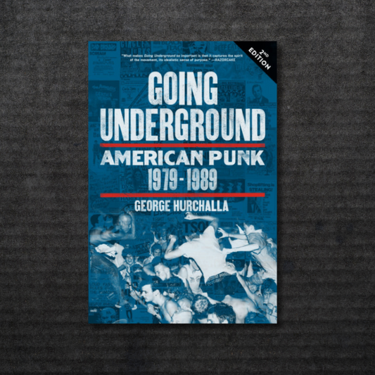 Going Underground: American Punk 1979-1989, Second Edition Book