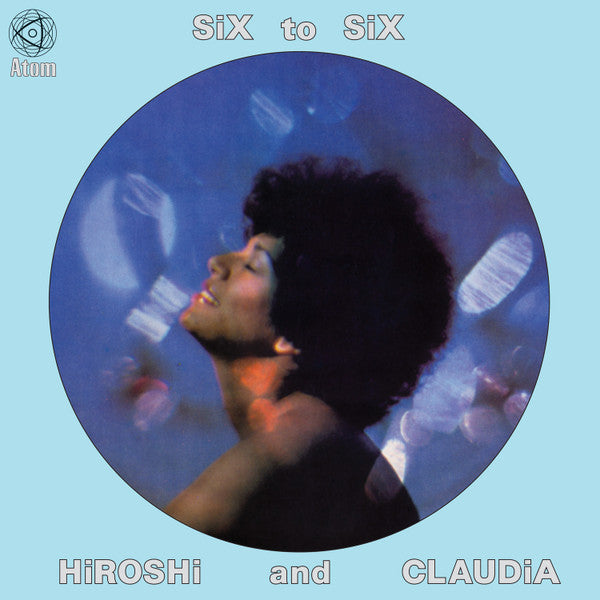 HIROSHI & CLAUDIA: Six To Six Vinyl LP in Australia Global Disrupt