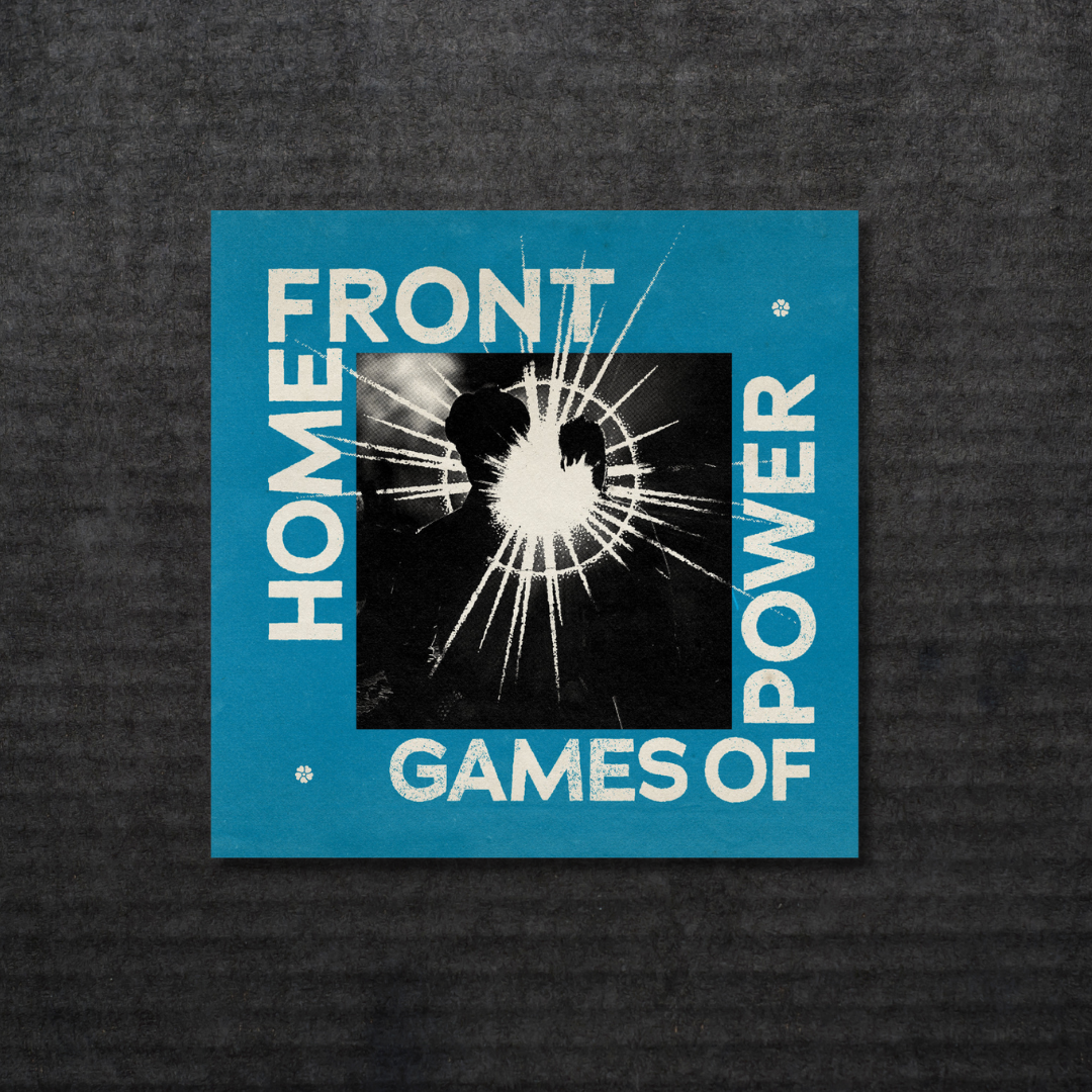 HOME FRONT: Games of Power CD in Australia Global Disrupt Records