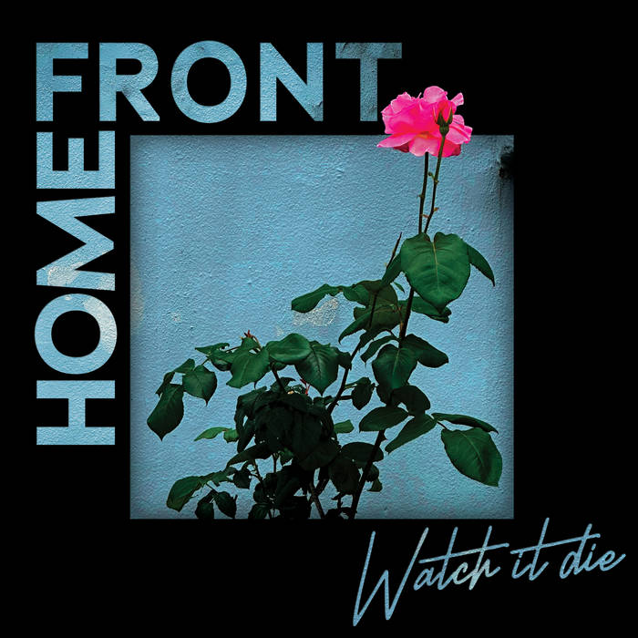 HOME FRONT: Watch It Die Vinyl LP