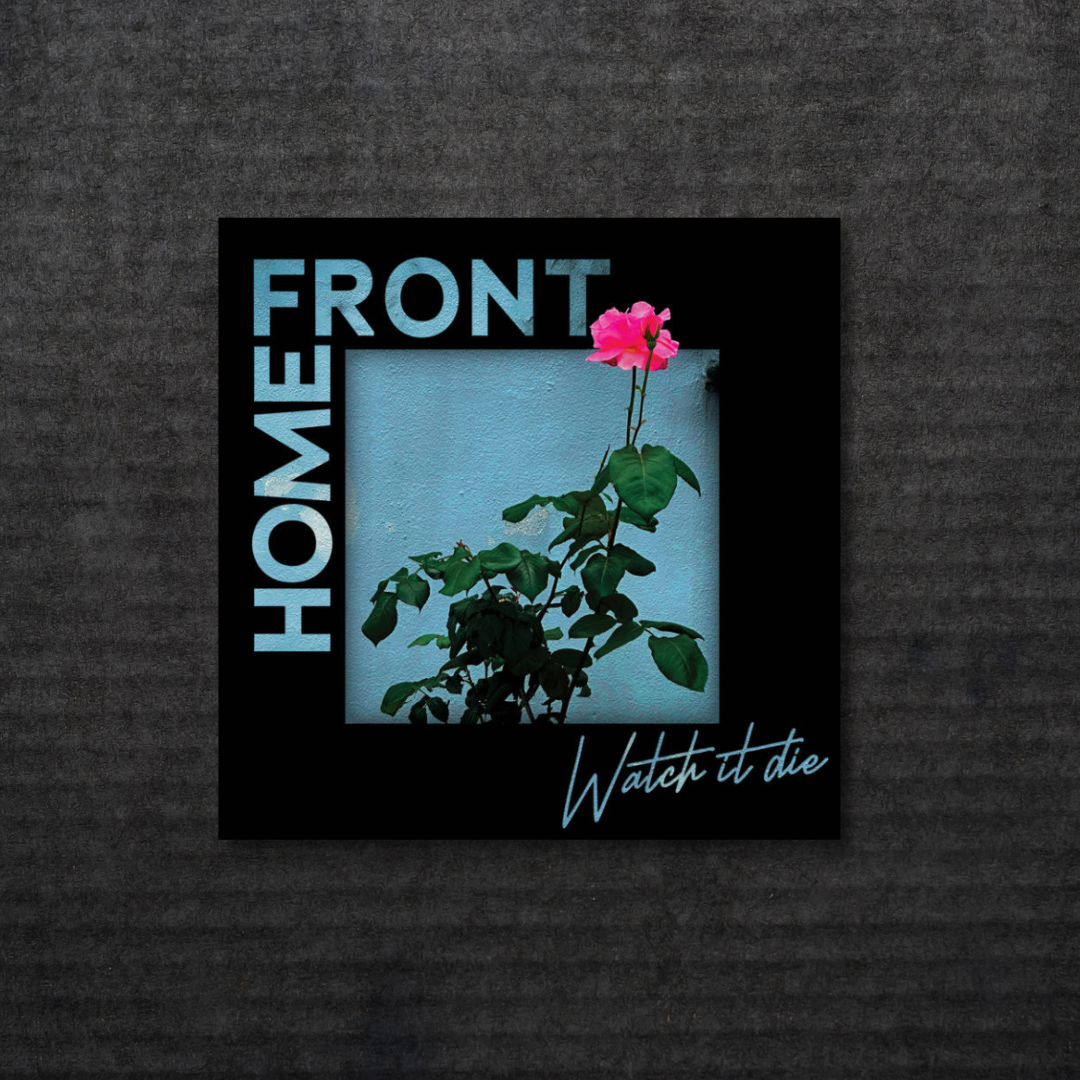 HOME FRONT: Watch It Die CD in Australia Global Disrupt Records
