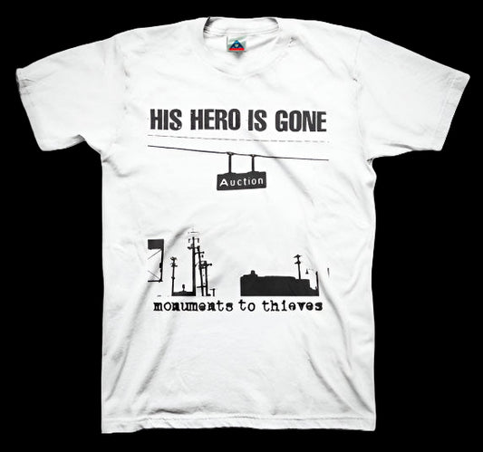 His Hero Is Gone: Monuments To Thieves T-shirt White in Australia Global Disrupt
