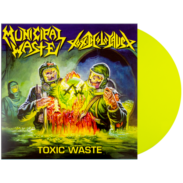 Municipal Waste / Toxic Holocaust: Toxic Waste Vinyl 12"