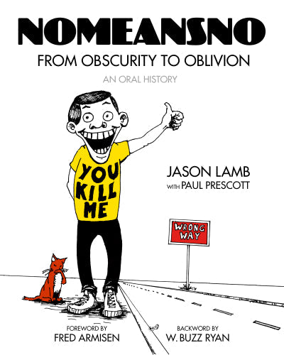 NoMeansNo: From Obscurity to Oblivion: An Oral History in Australia Global Disrupt
