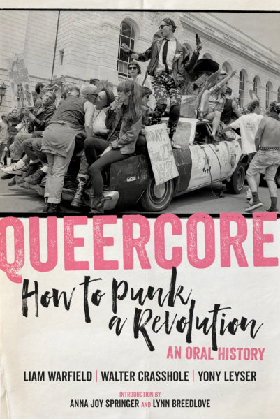 Queercore: How to Punk a Revolution: An Oral History Book in Australia Global Disrupt