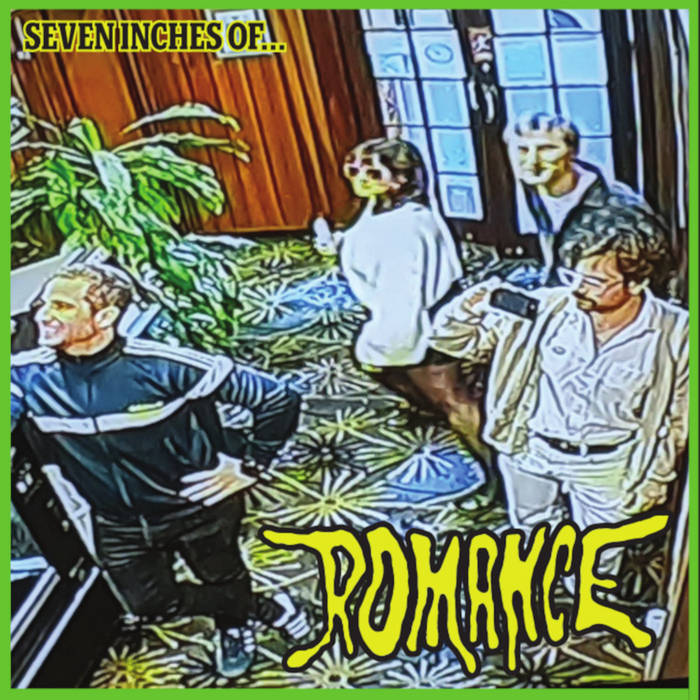 ROMANCE: Seven Inches Of... 7" in Australia Global Disrupt