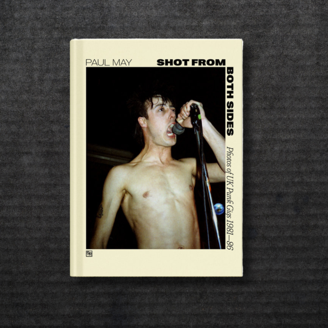 SHOT FROM BOTH SIDES: Photos of UK Punk Gigs 1981-86 Book