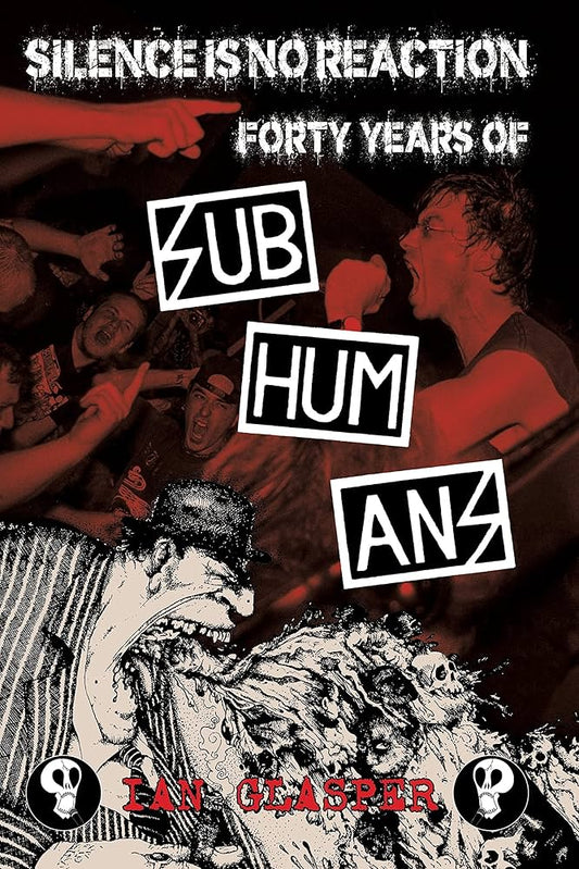 Silence Is No Reaction: Forty Years of Subhumans Book in Australia Global Disrupt