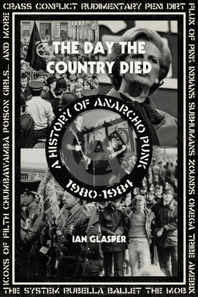 The Day the Country Died: A History of Anarcho Punk 1980-1984 Book in Australia Global Disrupt