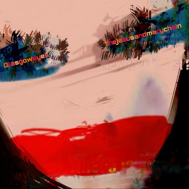 JESUS AND MARY CHAIN: Glasgow Eyes (Hmv Exclusive...) Vinyl LP